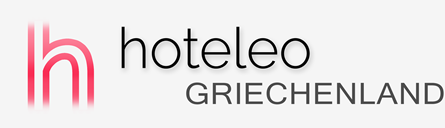 Hotels in Griechenland - hoteleo